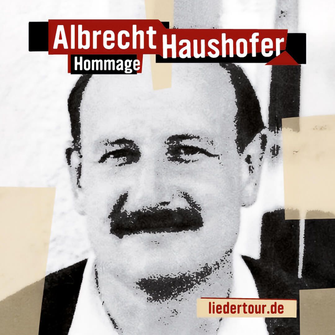 Die Liedertour: Albrecht Haushofer Hommage